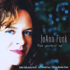 Pick Yourself Up by JoAnn Funk album reviews, ratings, credits