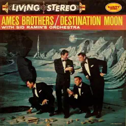 Destination Moon: Rarity Music Pop, Vol. 210 (feat. Sid Ramin's Orchestra) - Ames Brothers Destination Moon: Rarity Music Pop, Vol. 210 (feat. Sid Ramin's Orchestra) - Ames Brothers