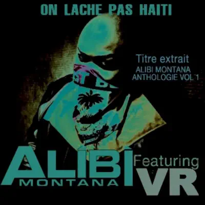 On lâche pas Haiti (Titre extrait Alibi Montana anthologie, vol. 1) - Single - Alibi Montana