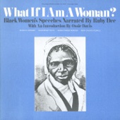 Ruby Dee - Sojourner Truth, When Woman Gets Her Rights Man Will be Right, 1867