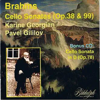 Brahms Three Cello Sonatas by Karine Georgian & Pavel Gililov album reviews, ratings, credits