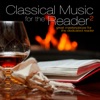 Classical Music for the Reader 2: Great Masterpieces for the Dedicated Reader