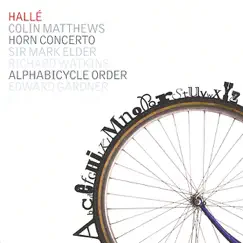 Matthews: Alphabicycle Order & Horn Concerto by Hallé, Sir Mark Elder, Edward Gardner, Richard Watkins, Hallé Youth Choir & Henry Goodman album reviews, ratings, credits