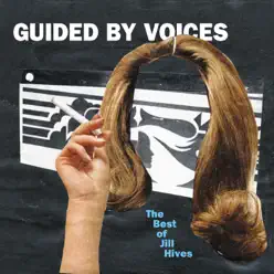 The Best of Jill Hives - EP - Guided By Voices