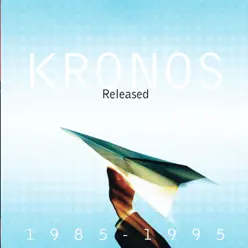 Kronos Quartet: Released 1985-1995 - Kronos Quartet Kronos Quartet: Released 1985-1995 - Kronos Quartet