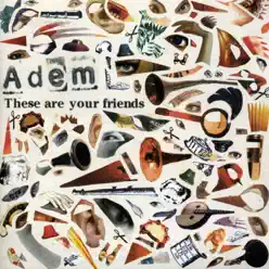 These Are Your Friends - EP - Adem