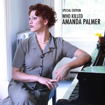 Who Killed Amanda Palmer (Deluxe Version) - Amanda Palmer