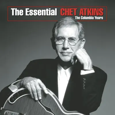 The Essential Chet Atkins - The Columbia Years - Chet Atkins