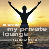 In Credo: My Private Lounge - Ibiza Chillout Feelings artwork