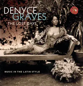 The Lost Days by Denyce Graves, Chucho Valdés, Eliane Elias, Hector del Curto, Jay Elfenbein, John Amira, José María Vitíer, Leo Grinhauz, Marc Johnson, Marcos Granados, Memo Acevedo, Nick Danielson, Pablo Aslan, Pablo Ziegler, Paquito D'Rivera, Satoshi Takeishi & Susan Palma album reviews, ratings, credits