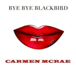 Bye Bye Blackbird - Carmen Mcrae