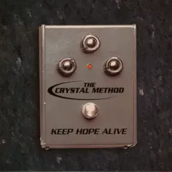 Keep Hope Alive - EP - The Crystal Method
