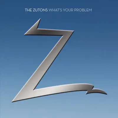 Whats Your Problem - Single - The Zutons