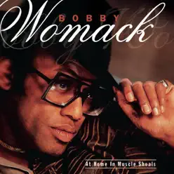 At Home In Muscle Shoals - Bobby Womack At Home In Muscle Shoals - Bobby Womack