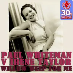 Willow Weep For Me - Single by Paul Whiteman album reviews, ratings, credits