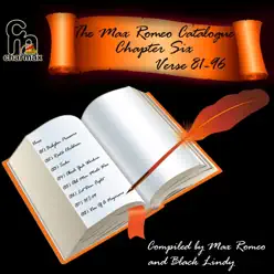 The Max Romeo Catalogue Chapter 6, Verse 81-96 - Max Romeo The Max Romeo Catalogue Chapter 6, Verse 81-96 - Max Romeo