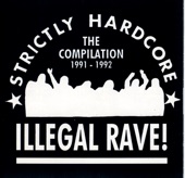 Strictly Hardcore Illegal Rave! (The Compilation 1991-1992) [ Mixed by Mark "Ruff" Ryder]