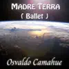 Madre Terra ((Ballet)) album lyrics, reviews, download