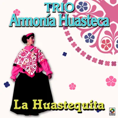 La Huastequita - Trío Armonía Huasteca