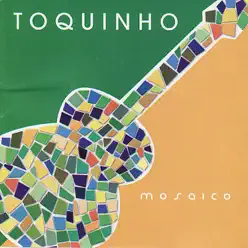 Mosaico - Toquinho