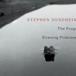 The Frogs - Evening Primrose (2001 Studio Cast) - Stephen Sondheim The Frogs - Evening Primrose (2001 Studio Cast) - Stephen Sondheim