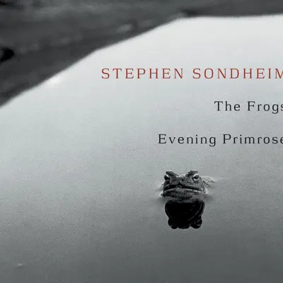 The Frogs - Evening Primrose (2001 Studio Cast) - Stephen Sondheim The Frogs - Evening Primrose (2001 Studio Cast) - Stephen Sondheim