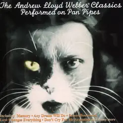 The Andrew Lloyd Webber Classics - Performed on Pan Pipes - Edgar Villarroel The Andrew Lloyd Webber Classics - Performed on Pan Pipes - Edgar Villarroel