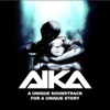 Aika - A Unique Soundtrack for a Unique Story