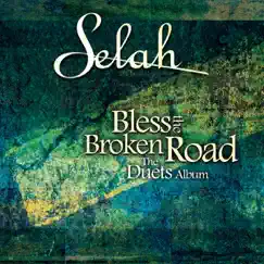 Bless the Broken Road - The Duets Album by Selah album reviews, ratings, credits