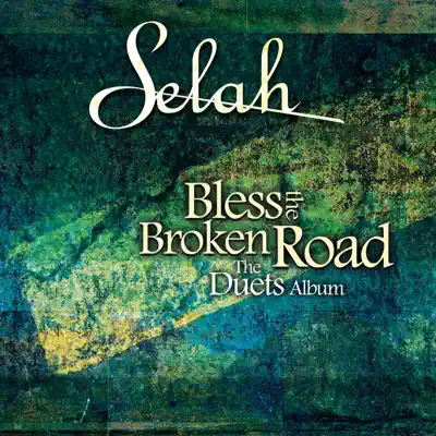 Bless the Broken Road - The Duets Album - Selah