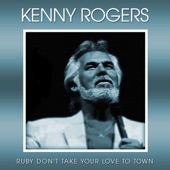 Kenny Rogers & The First Edition - Ruby (Don'T Take Your Love To Town)