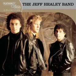 Platinum & Gold Collection - The Jeff Healey Band