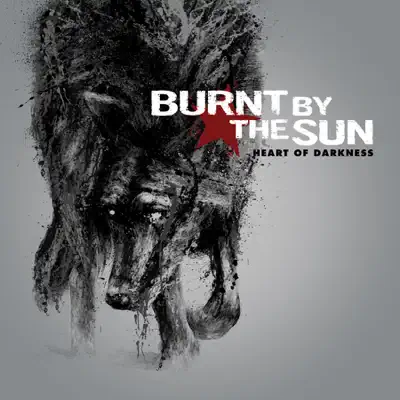 Heart of Darkness (Deluxe Version) - Burnt By The Sun