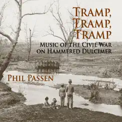 Tramp, Tramp, Tramp: Music of the Civil War On Hammered Dulcimer by Phil Passen album reviews, ratings, credits
