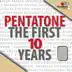 Pentatone the First 10 Years album cover