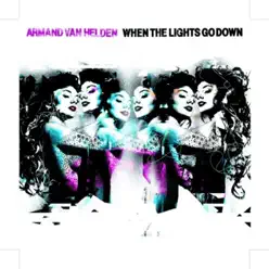 When the Lights Go Down - Part Two - Single - Armand Van Helden When the Lights Go Down - Part Two - Single - Armand Van Helden