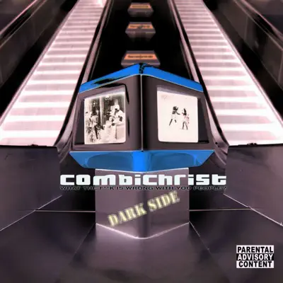 What the F^^k is Wrong With You People? - Dark Side - Combichrist What the F^^k is Wrong With You People? - Dark Side - Combichrist