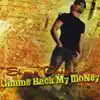 Gimme Back My Money album lyrics, reviews, download