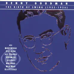 The Birth of Swing (1935-1936) - Benny Goodman