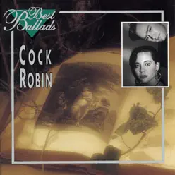 Best Ballads - Cock Robin Best Ballads - Cock Robin