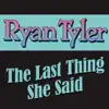 The Last Thing She Said - Single album lyrics, reviews, download