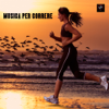 Musica per Correre - Allenamento Corsa In Musica