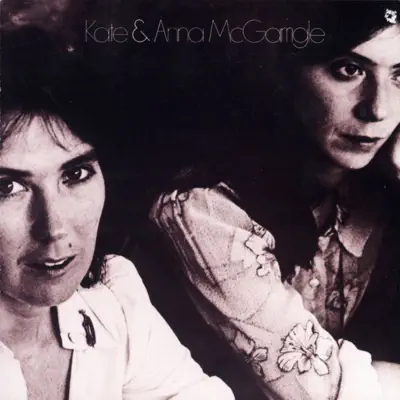 Kate & Anna McGarrigle - Kate & Anna Mcgarrigle Kate & Anna McGarrigle - Kate & Anna Mcgarrigle