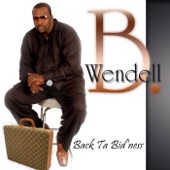 Wendell B - That's When I Get Loose