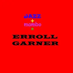 Jazz+Mambo= - Erroll Garner Jazz+Mambo= - Erroll Garner