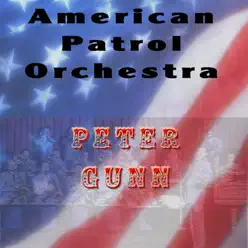 Peter Gunn - Single - American Patrol Orchestra Peter Gunn - Single - American Patrol Orchestra