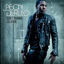 Don't Wanna Go Home (Remixes) - EP - Jason Derulo