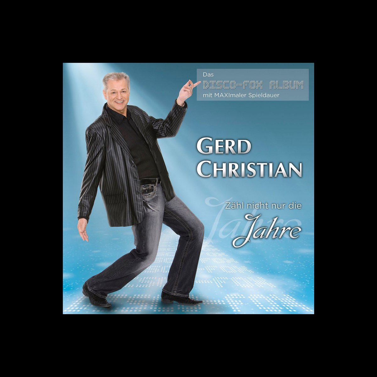 ‎Apple Music 上Gerd Christian的专辑《Zähl nicht nur die Jahre (Das DiscoFox Album)》