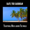 Haïti, The Caribbean, Traditional Music Around the World
