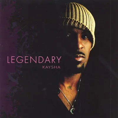 Legendary - Kaysha Legendary - Kaysha